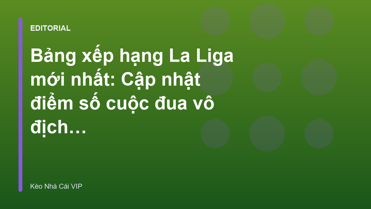 Bảng xếp hạng bóng đá La Liga mới nhất