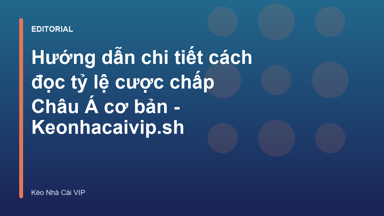 Hướng dẫn đọc tỷ lệ cược chấp Châu Á