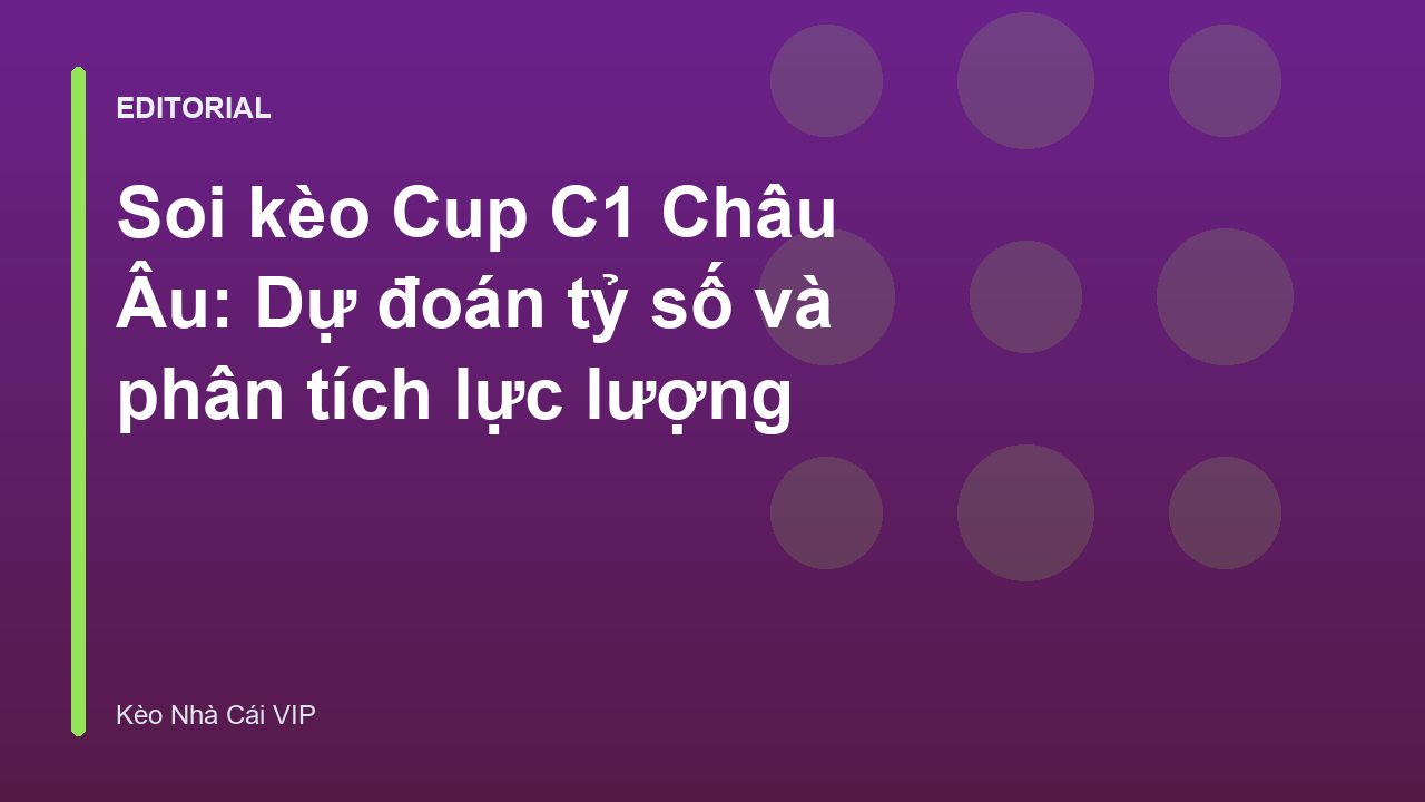 Phân tích tỷ lệ kèo cúp c1 tại các trận đấu Champions League